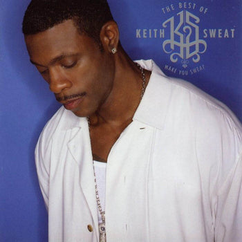 The Best Of Keith Sweat: Make You Sweat - Sweat, Keith
