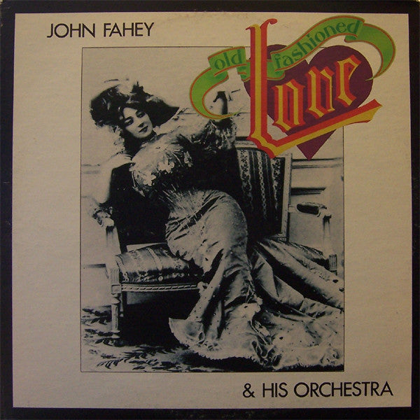 Old Fashioned Love - Fahey, John & His Orchestra