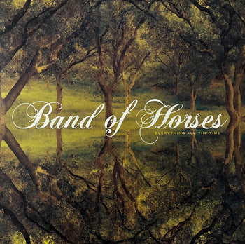 Everything All The Time - Band Of Horses
