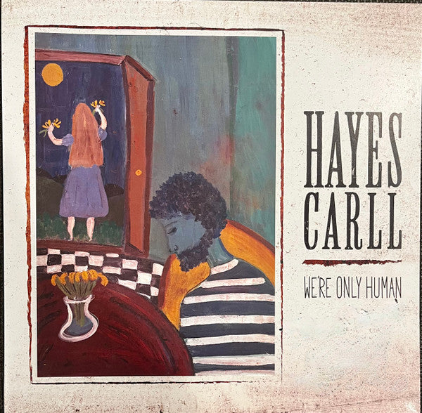 We're Only Human - Carll, Hayes