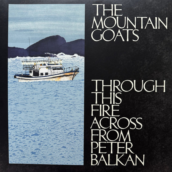 Through This Fire Across From Peter Balkan - Mountain Goats