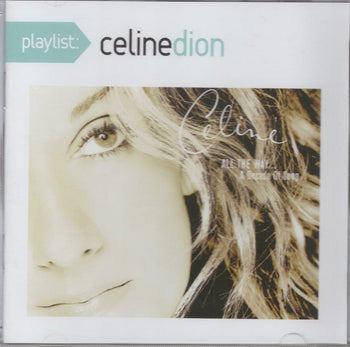 Playlist: All The Way... A Decade Of Song - Celine Dion