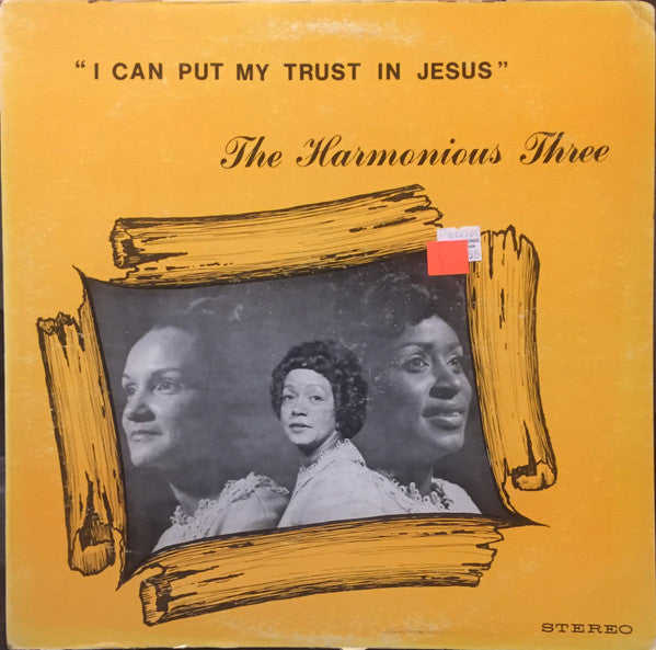 I Can Put My Trust In Jesus - The Harmonious Three