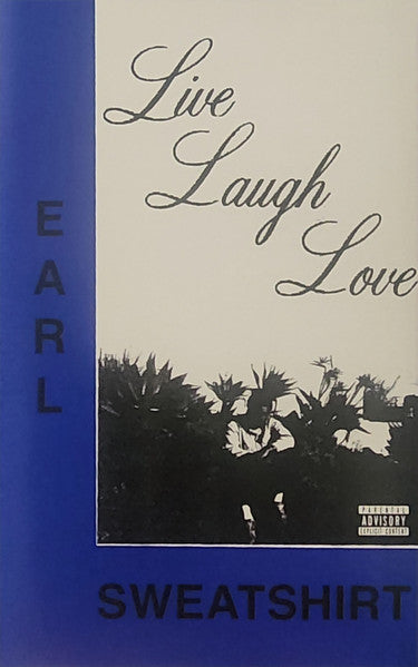 Live Laught Love - Earl Sweatshirt