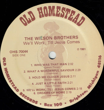 We'll Work, Till Jesus Comes - Wilson Brothers