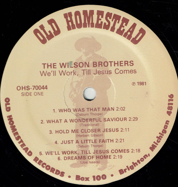 We'll Work, Till Jesus Comes - Wilson Brothers