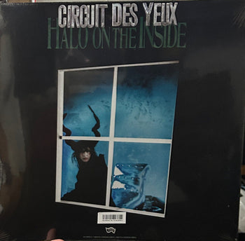 Halo On The Inside - Circuit des Yeux