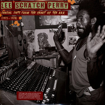 Crucial Cuts From the Heart of the Ark (1973-1978) - Perry, Lee Scratch