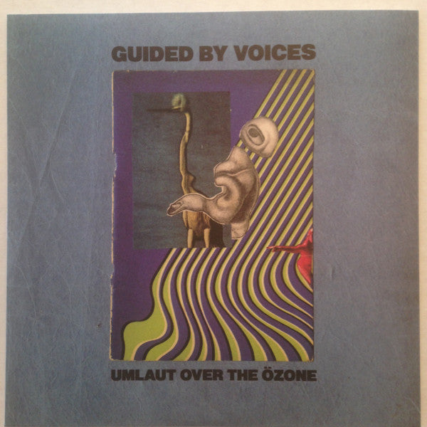 Umlaut Over The Ozone - Guided By Voices