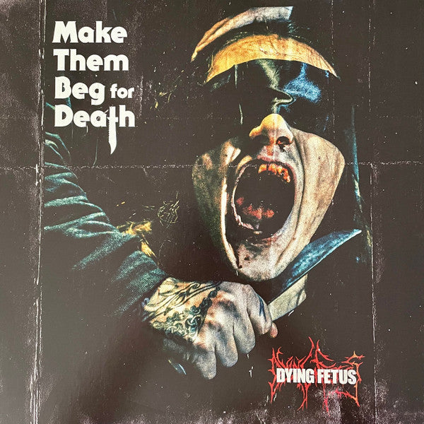 Make Them Beg For Death - Dying Fetus
