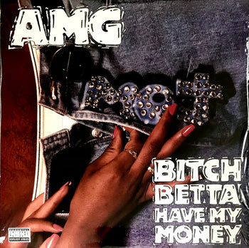 Bitch Betta Have My Money - Amg