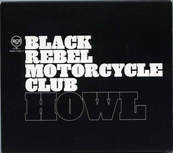 Howl - Black Rebel Motorcycle Club
