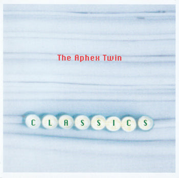 Classics - Aphex Twin