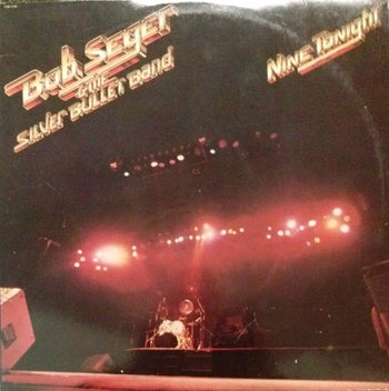 Nine Tonight - Seger, Bob And The Silver Bullet Band
