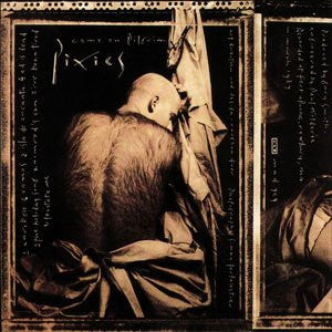Come On Pilgrim - Pixies
