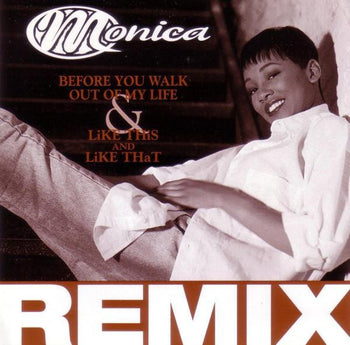 Before You Walk Out Of My Life & Like This And Lik - Monica