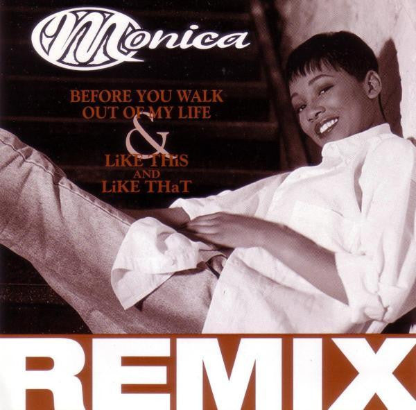 Before You Walk Out Of My Life & Like This And Lik - Monica