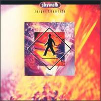 Larger Than Life - Skywalk