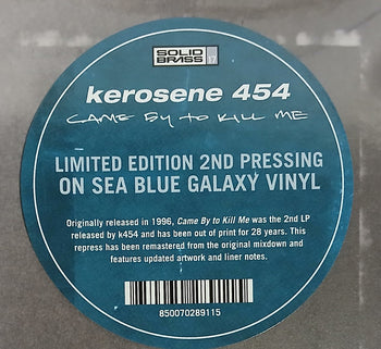 Came By To Kill Me - Kerosene 454