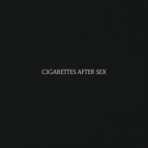 Cigarettes After Sex - Cigarettes After Sex