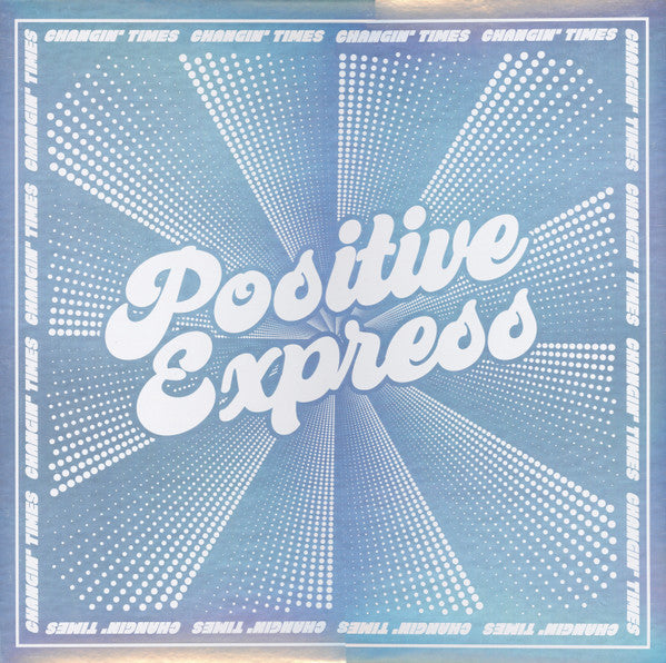 Changin' Times - Positive Express