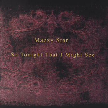 So Tonight That I Might See - Mazzy Star