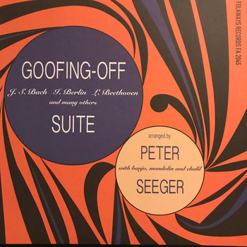 Goofing-Off Suite - Seeger, Pete
