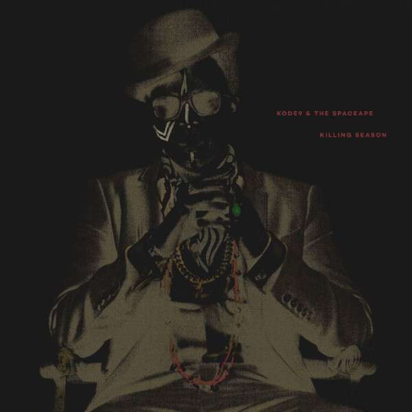 Killing Season - Kode9 & Spaceape