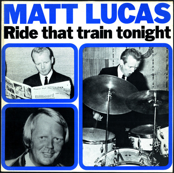 Ride That Train Tonight - Lucas, Matt