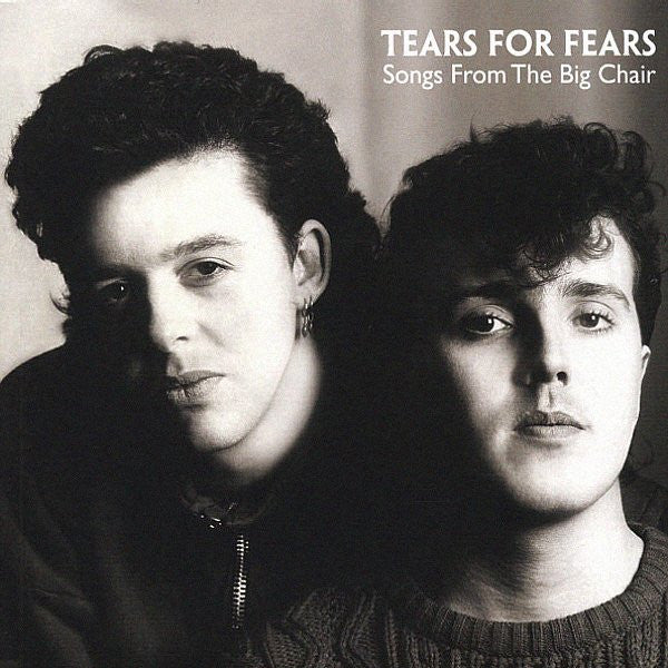 Songs From The Big Chair - Tears For Fears