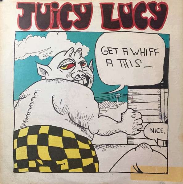 Get A Whiff A This - Juicy Lucy