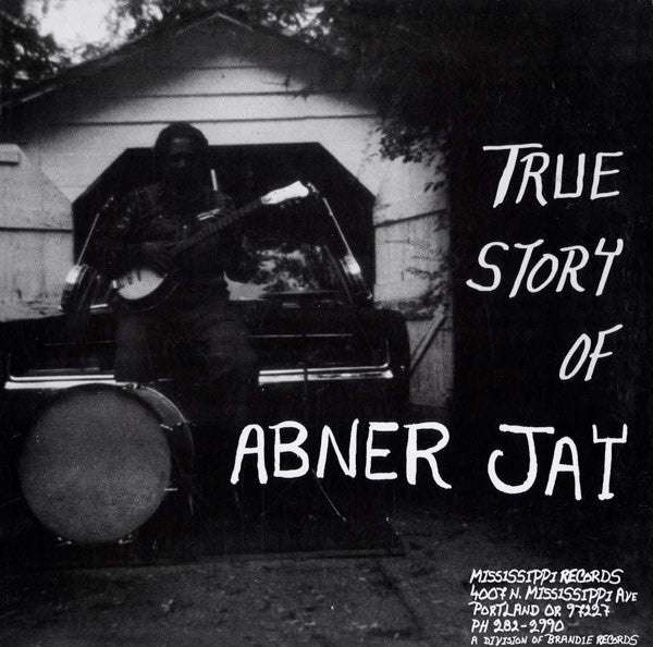 True Story Of Abner Jay - Jay, Abner