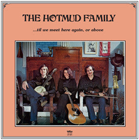 ...Til We Meet Here Again, Or Above - Hotmud Family,