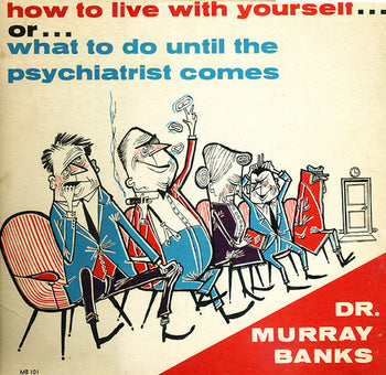 How To Live With Yourself... Or... What To Do Unti - Banks, Dr. Murray