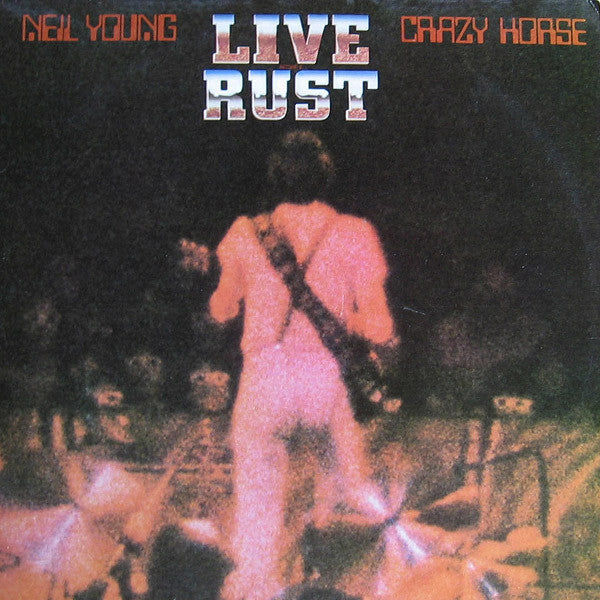 Live Rust - Young, Neil & Crazy Horse