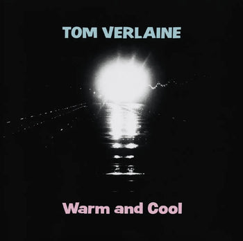 Warm And Cool - Verlaine, Tom