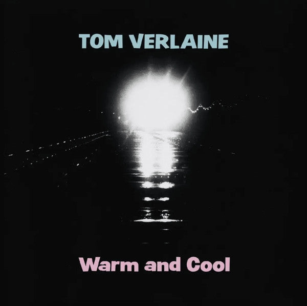 Warm And Cool - Verlaine, Tom