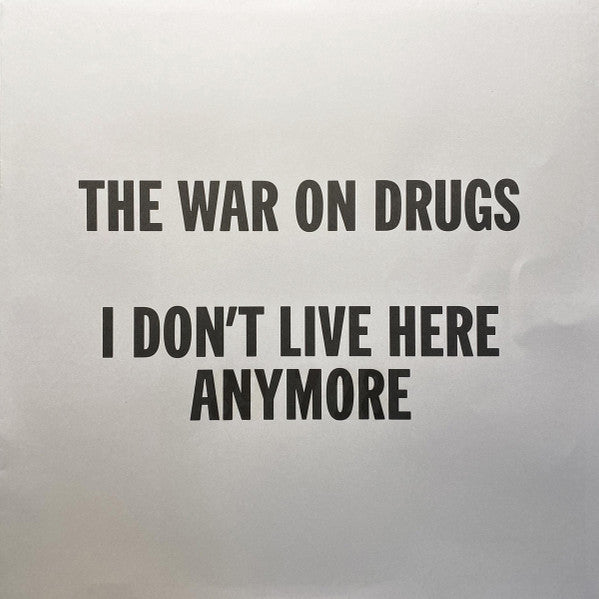 I Don't Live Here Anymore - War On Drugs
