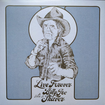 Live Forever (A Tribute To: Billy Joe Shaver) - Various