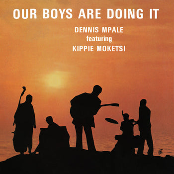 Our Boys Are Doing It - Mpale, Dennis / Moketsi, Kippie