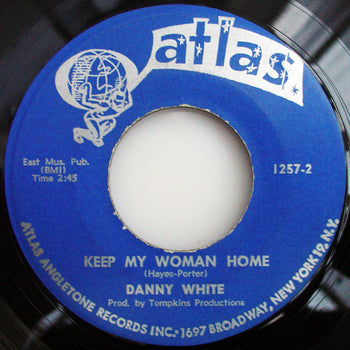 I'm Dedicating My Life / Keep My Woman Home - White, Danny