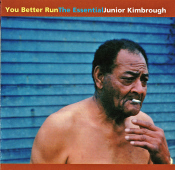 You Better Run The Essential - Kimbrough, Junior