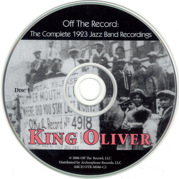 Off The Record: The Complete 1923 Jazz Band Record - Oliver, King