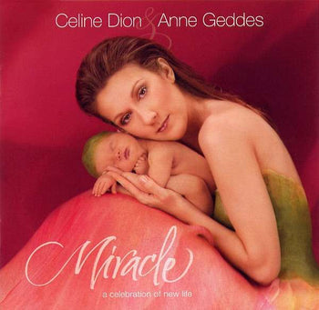 Miracle - Dion, Celine & Anne Geddes