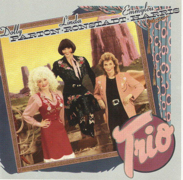 Trio - Parton, Dolly/ Linda Ronstadt/ Emmylou Harris