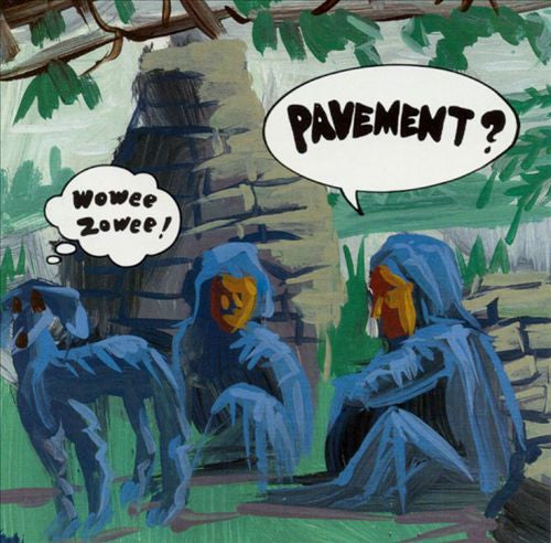 Wowee Zowee! - Pavement
