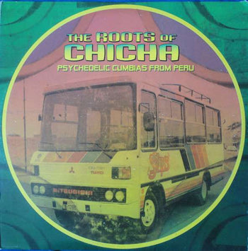 The Roots Of Chicha - Psychedelic Cumbias From Per - Various