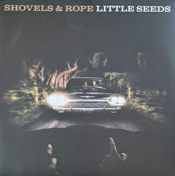 Little Seeds - Shovels & Rope