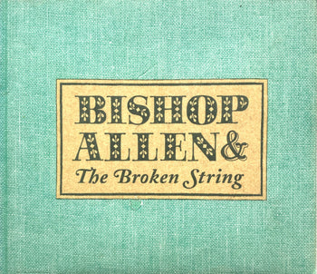 The Broken String - Bishop Allen