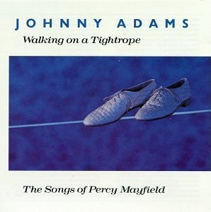 Walking On A Tightrope (The Songs Of Percy Mayfiel - Adams, Johnny